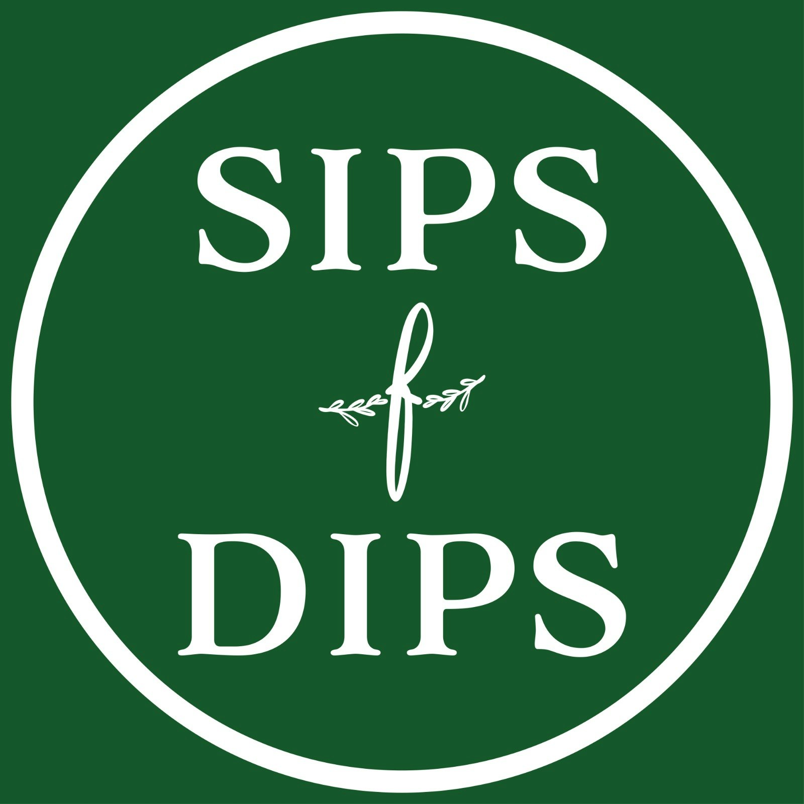 Sips & Dips